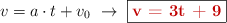 v = a\cdot t + v_0\ \to\ \fbox{\color[RGB]{192,0,0}{\bf v = 3t + 9}}