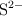 \ce{S^2-}