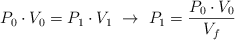P_0\cdot V_0 = P_1\cdot V_1\ \to\ P_1= \frac{P_0\cdot V_0}{V_f}