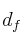d_f