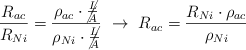 \frac{R_{ac}}{R_{Ni}} = \frac{\rho_{ac}\cdot \cancel{\frac{L}{A}}}{\rho_{Ni}\cdot \cancel{\frac{L}{A}}}}\ \to\ R_{ac} = \frac{R_{Ni}\cdot \rho_{ac}}{\rho_{Ni}}