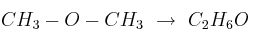 CH_3-O-CH_3\ \to\ C_2H_6O