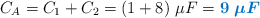 C_A = C_1 + C_2 = (1 + 8)\ \mu F = \color[RGB]{0,112,192}{\bm{9\ \mu F}}