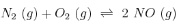N_2\ (g) + O_2\ (g)\ \rightleftharpoons\ 2\ NO\ (g)