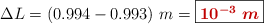 \Delta L = (0.994 - 0.993)\ m = \fbox{\color[RGB]{192,0,0}{\bm{10^{-3}\ m}}}
