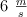 6 \ \textstyle{m\over s}