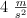 4\ \textstyle{m\over s^2}