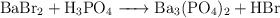 \ce{BaBr2 + H3PO4 -> Ba3(PO4)2 + HBr}