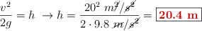 \frac{v^2}{2g} = h\ \to h = \frac{20^2\ m\cancel{^2}/\cancel{s^2}}{2\cdot 9.8\ \cancel{m}/\cancel{s^2}} = \fbox{\color[RGB]{192,0,0}{\bf 20.4\ m}}