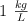 1 \ \textstyle{kg\over L}
