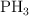 \ce{PH_3}