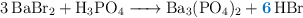 \ce{3BaBr2 + H3PO4 -> Ba3(PO4)2 + {\color[RGB]{0,112,192}{\bf 6}} HBr}