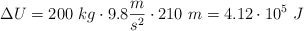 \Delta U = 200\ kg\cdot 9.8\frac{m}{s^2}\cdot 210\ m = 4.12\cdot 10^5\ J