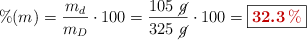 \%(m) = \frac{m_d}{m_D}\cdot 100 = \frac{105\ \cancel{g}}{325\ \cancel{g}}\cdot 100 = \fbox{\color[RGB]{192,0,0}{\bm{32.3\%}}}