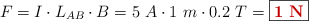 F = I\cdot L_{AB}\cdot B = 5\ A\cdot 1\ m\cdot 0.2\ T = \fbox{\color[RGB]{192,0,0}{\bf 1\ N}}