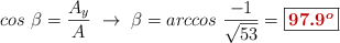 cos\ \beta = \frac{A_y}{A}\ \to\ \beta = arccos\ \frac{-1}{\sqrt{53}} = \fbox{\color[RGB]{192,0,0}{\bm{97.9^o}}}