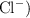 \ce{Cl^-})
