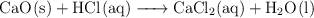 \ce{CaO(s) + HCl(aq) -> CaCl2(aq) + H2O(l)}