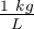 \textstyle{1 \ kg\over  L}
