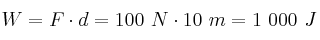 W = F\cdot d = 100\ N\cdot 10\ m = 1\ 000\ J