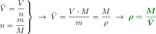 \left \bar{V} = \dfrac{V}{n} \atop n = \dfrac{m}{M} \right \}\ \to\ \bar{V} = \frac{V\cdot M}{m} = \frac{M}{\rho}\ \to\ {\color[RGB]{2,112,20}{\bm{\rho = \frac{M}{\bar{V}}}}