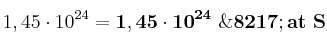 1,45\cdot 10^{24} = \bf 1,45\cdot 10^{24}\ \’at\ S
