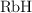 \ce{RbH}