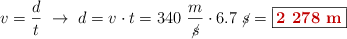 v = \frac{d}{t}\ \to\ d = v\cdot t = 340\ \frac{m}{\cancel{s}}\cdot 6.7\ \cancel{s} = \fbox{\color[RGB]{192,0,0}{\bf 2\ 278\ m}}