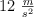 12\ \textstyle{m\over s^2}