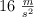 16\ \textstyle{m\over s^2}
