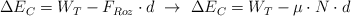 \Delta E_C = W_T - F_{Roz}\cdot d\ \to\ \Delta E_C = W_T - \mu\cdot N\cdot d