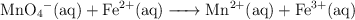 \ce{MnO4-(aq) + Fe^{2+}(aq) -> Mn^{2+}(aq) + Fe^{3+}(aq)}