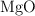\ce{MgO}