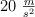 20\ \textstyle{m\over s^2}