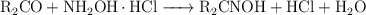 \ce{R2CO + NH2OH*HCl -> R2CNOH + HCl + H2O}