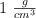 1\ \textstyle{g\over  cm^3}