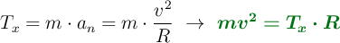 T_x = m\cdot a_n = m\cdot \frac{v^2}{R}\ \to\ \color[RGB]{2,112,20}{\bm{mv^2 = T_x\cdot R}}