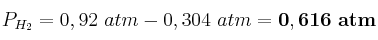 P_{H_2} = 0,92\ atm - 0,304\ atm = \bf 0,616\ atm