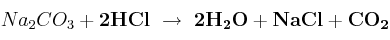 Na_2CO_3 + \bf{2}HCl\ \to\ \bf{2}H_2O + NaCl + CO_2
