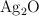 \ce{Ag2O}