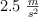 2.5\ \textstyle{m\over s^2}