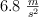 6.8\ \textstyle{m\over s^2}