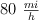 80\ \textstyle{mi\over h}