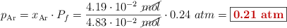 p_{\ce{Ar}} = x_{\text{Ar}}\cdot P_f = \frac{4.19\cdot 10^{-2}\ \cancel{mol}}{4.83\cdot 10^{-2}\ \cancel{mol}}\cdot 0.24\ atm = \fbox{\color[RGB]{192,0,0}{\bf 0.21\ atm}}