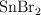 \ce{SnBr2}