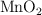 \ce{MnO2}