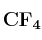 \bf CF_4