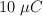 10 \ \mu C