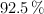 92.5\ \%