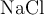 \ce{NaCl}